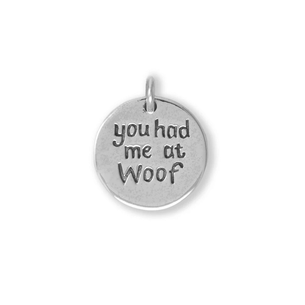 You had me at Woof Dog Lover Pendant